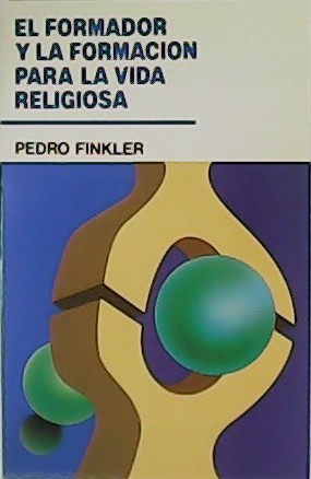 El formador y la formación para la vida religiosa.