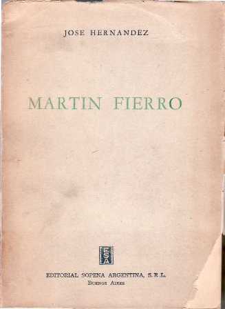 El gaucho Martín Fierro y La vuelta de Martín Fierro. …