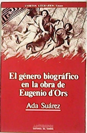 El género biográfico en la obra de Eugenio d'Ors.