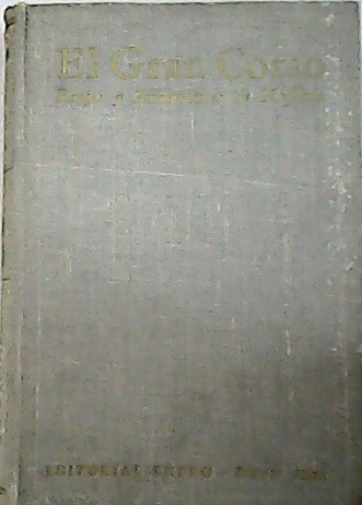 El gran Corso. Rasgos y pensamientos de Napoleón. Traducción de …