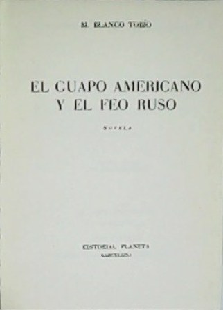 El guapo americano y el feo ruso. Novela.