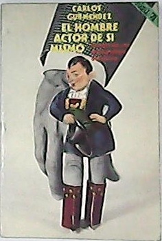 El hombre actor de sí mismo. Ensayo de una antropología …