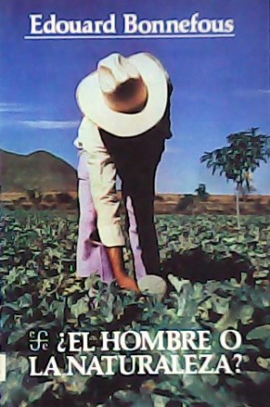 ¿El hombre o la naturaleza? (Las relaciones del hombre con …