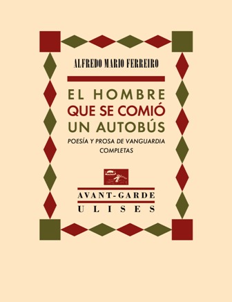 El hombre que se comió un autobús. Poesía y prosa …