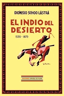 El indio del desierto (1535-1879). (Modos de vida y costumbres …
