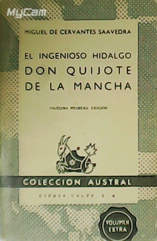 El Ingenioso Hidalgo Don Quijote de la Mancha.