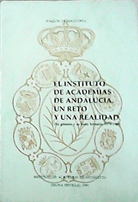 El Instituto de Academias de Andalucía, un reto y una …