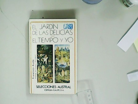 El jardín de las delicias / El tiempo y yo. …