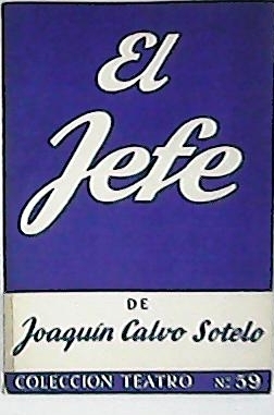 El jefe. Drama en tres actos.
