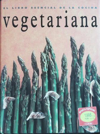 El Libro Esencial de La Cocina Vegetariana. ����
