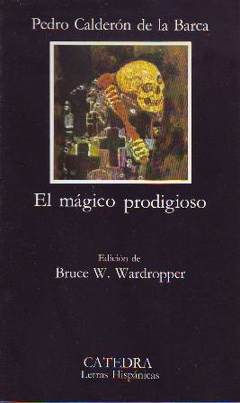 El mágico prodigioso. Edición de Bruce W. Wardropper.