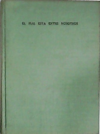 El mal está entre nosotros. Colaboradores: Jacques Maritain, Henri Gouhier, …