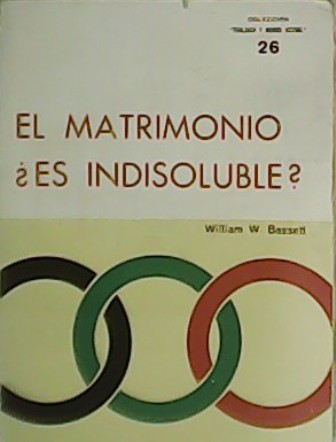 El matrimonio ¿es indisolubre?.