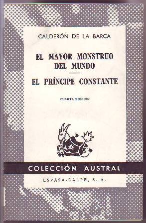 El mayor monstruo del mundo. El príncipe constante.