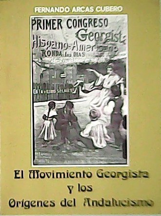 El movimiento Georgista y los Orígenes del Andaluscismo. ����