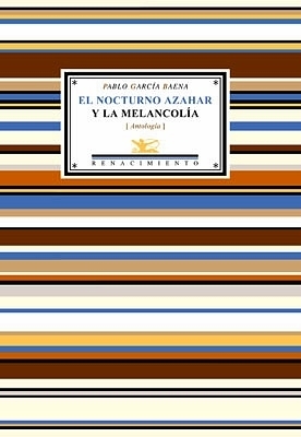 El nocturno azahar y la melancolía (Antología). Selección y prólogo …