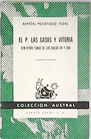 El P. Las Casas y Vitoria con otros temas de …