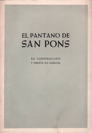 El pantano de San Pons. Su construcción y puesta en …