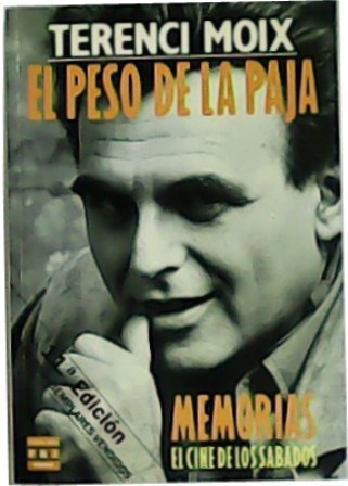 El peso de la paja. Memorias "El cine de los …