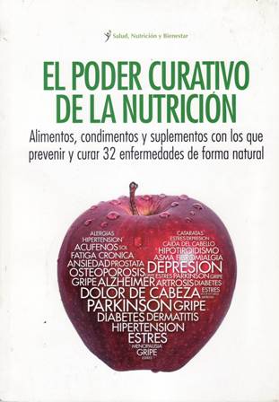 El poder curativo de la nutrición. Alimentos, condimentos y suplementos …