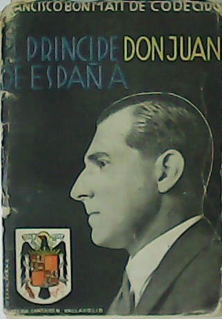 El Príncipe Don Juan de España.