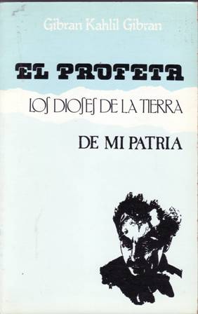 El Profeta / Los dioses de la tierra / De …