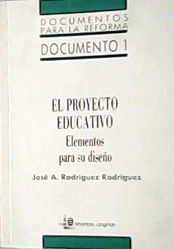 El proyecto educativo. Elementos para su diseño. Documentos para la …