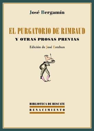 El purgatorio de Rimbaud y otras prosas previas. Edición de …