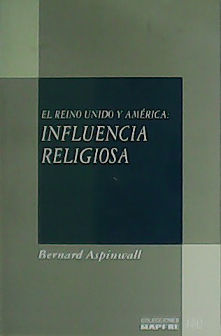 El Reino Unido y América: influencia religiosa.