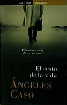 El resto de la vida. Novela.