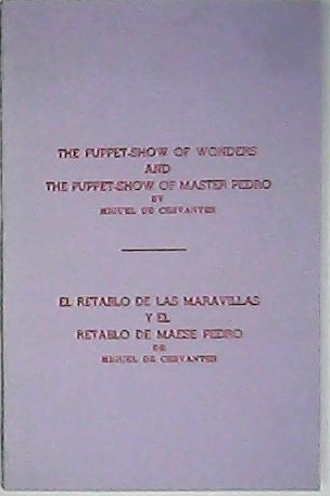 El retablo de las maravillas. El retablo de Maese Pedro. …