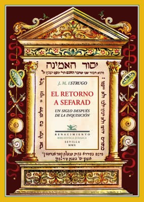 El retorno a Sefarad. Un siglo después de la Inquisición. …