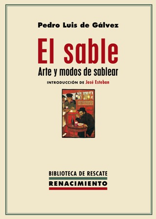 El sable. Arte y modos de sablear. Introducción de José …