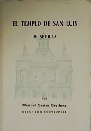 El Templo de San Luis de Sevilla.