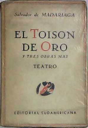 El toisón de oro y tres obras más (Teatro).