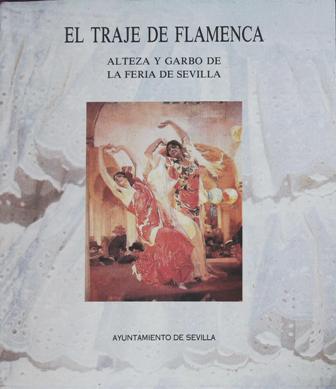 El traje de flamenca. Alteza y garbo de la Feria …
