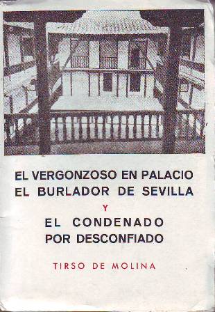 El vergonzoso en palacio. El burlador de Sevilla. El condenado …
