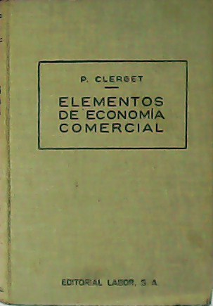 Elementos de Economía Comercial. La técnica de los negocios.