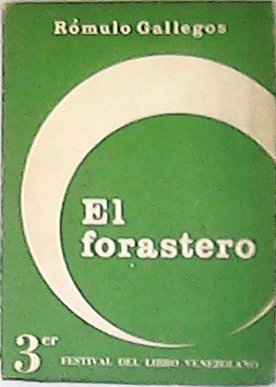 Elforastero. Omenaje a Romulo Gallegos 3º Festival del libro venezolano.