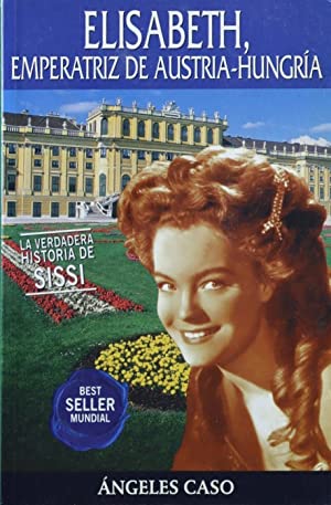 Elisabeth, emperatriz de Austria y Hungría.