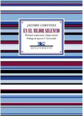 En el mejor silencio. Poemas amorosos (1994-2020). Prólogo de Ignacio …