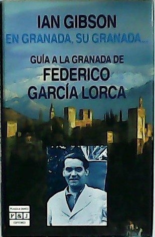 En Granada, su Granada: Guía a la Granada de Federico …