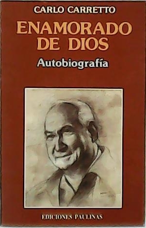 Enamorado de Dios. Autobiografía.