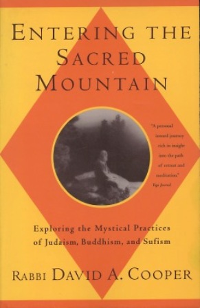 Entering The Sacred Mountain. Exploring the Mystical Practices of Judaism, …