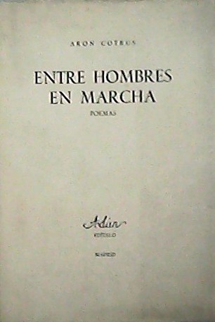 Entre hombres en marcha. Poema. Versión de Cayetano Aparicio.