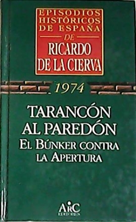 Episodios históricos de España, 1974: Tarancón al paredón. El búnker …