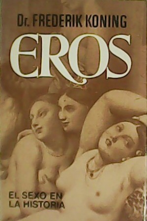 EROS. El sexo en la Historia.
