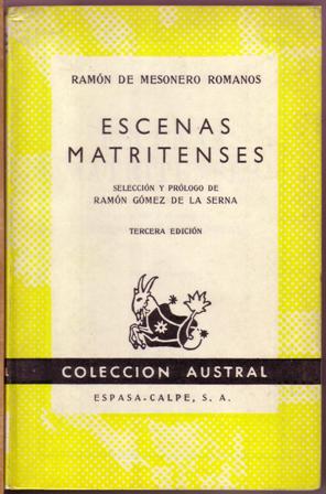 Escenas matritenses. Selección y prólogo de Ramón Gómez de la …