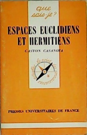 Espaces euclidiens et hermitiens.