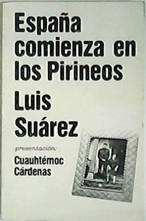 España comienza en los Pirineos. Presentación de Cuauhtémoc Cárdenas.